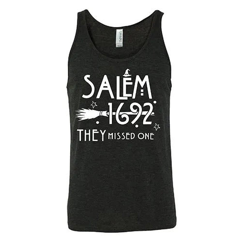 Salem 1692 they Missed One Shirt Unisex