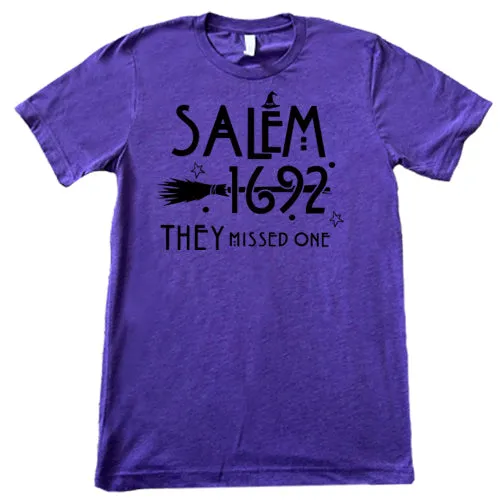 Salem 1692 they Missed One Shirt Unisex