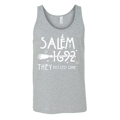 Salem 1692 they Missed One Shirt Unisex