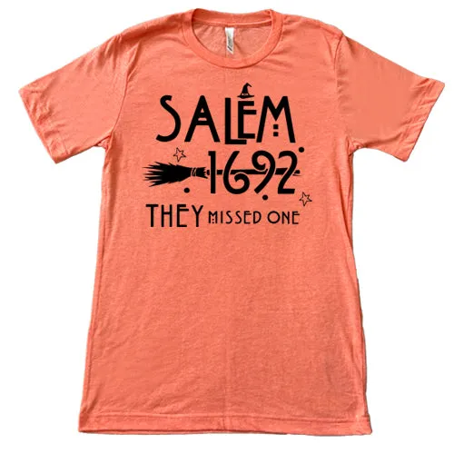 Salem 1692 they Missed One Shirt Unisex