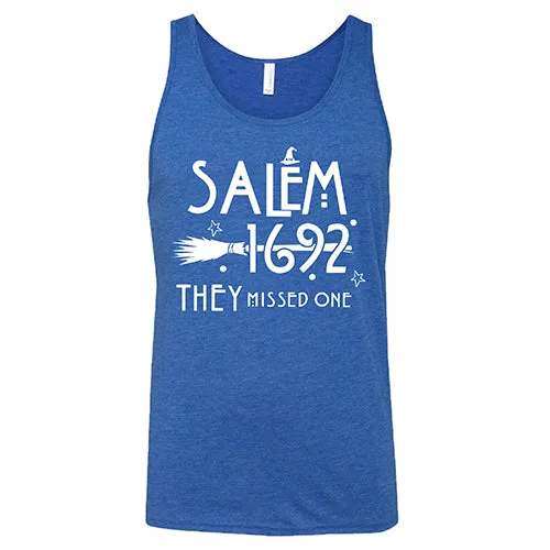 Salem 1692 they Missed One Shirt Unisex