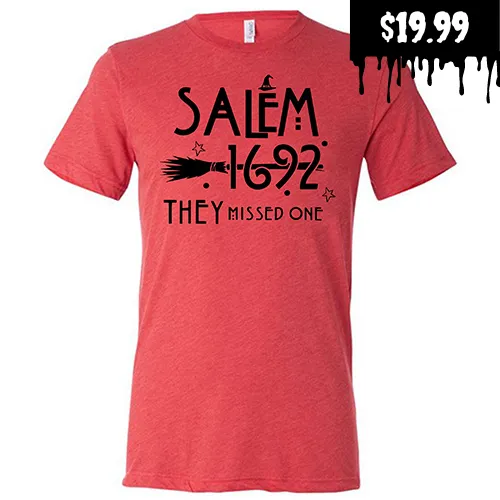 Salem 1692 they Missed One Shirt Unisex