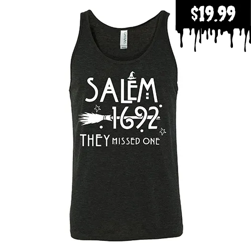 Salem 1692 they Missed One Shirt Unisex