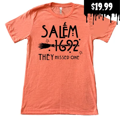 Salem 1692 they Missed One Shirt Unisex