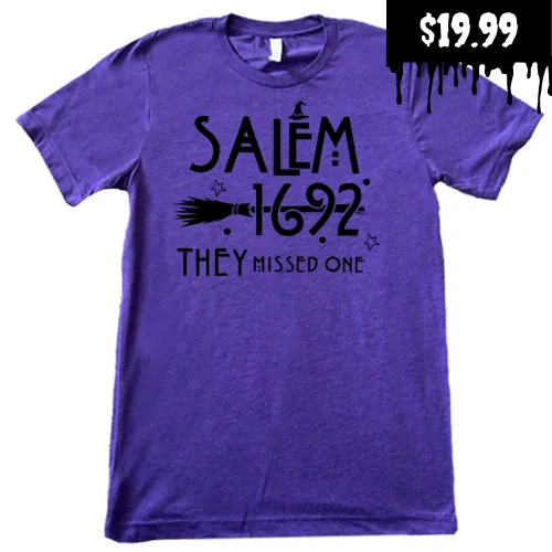 Salem 1692 they Missed One Shirt Unisex