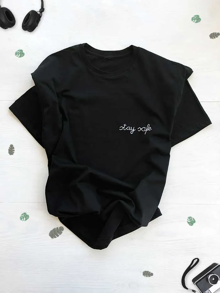 Stay Safe Hand Embroidered T-Shirt, Custom Phrase Long Black Embroidered T-Shirt