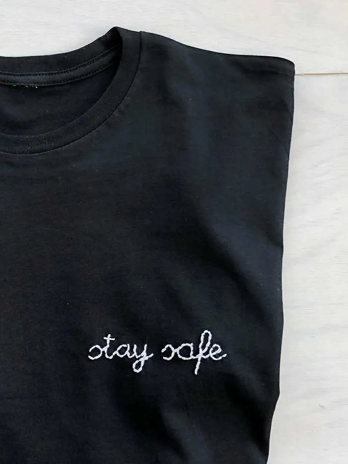 Stay Safe Hand Embroidered T-Shirt, Custom Phrase Long Black Embroidered T-Shirt